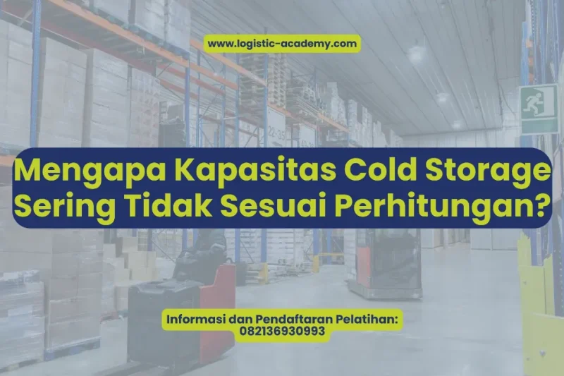 Mengapa Kapasitas Cold Storage Sering Tidak Sesuai Perhitungan?