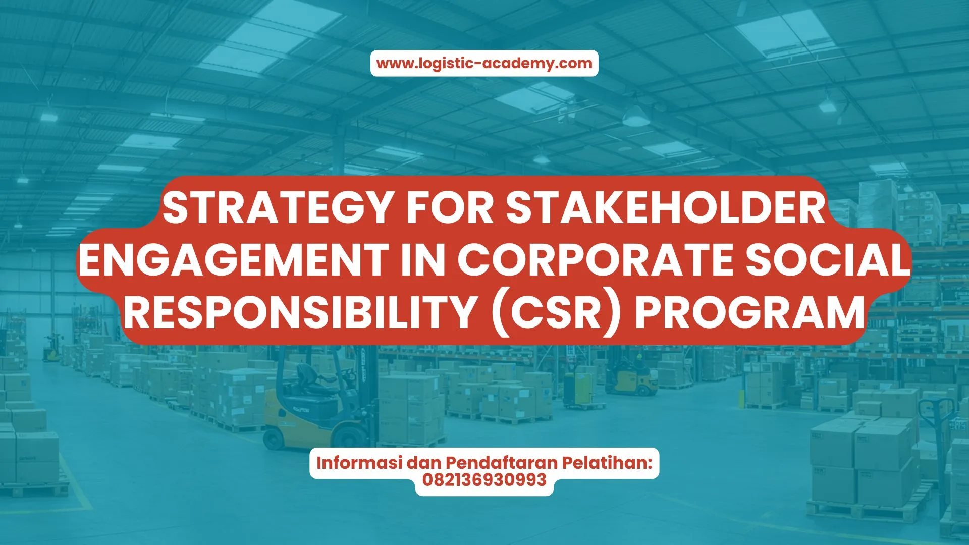 PELATIHAN STRATEGY FOR STAKEHOLDER ENGAGEMENT IN CORPORATE SOCIAL RESPONSIBILITY  (CSR) PROGRAM JAKARTA