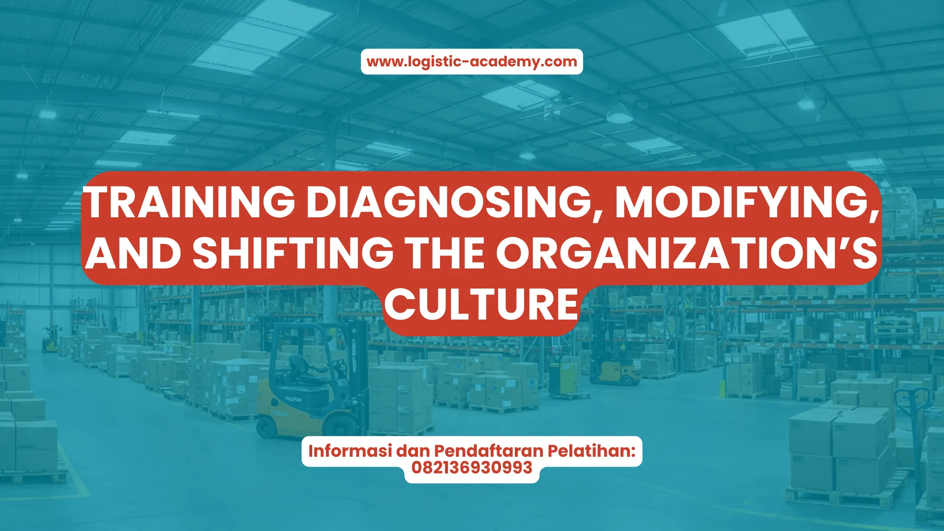 PELATIHAN DIAGNOSING, MODIFYING, AND SHIFTING THE ORGANIZATION’S CULTURE JAKARTA