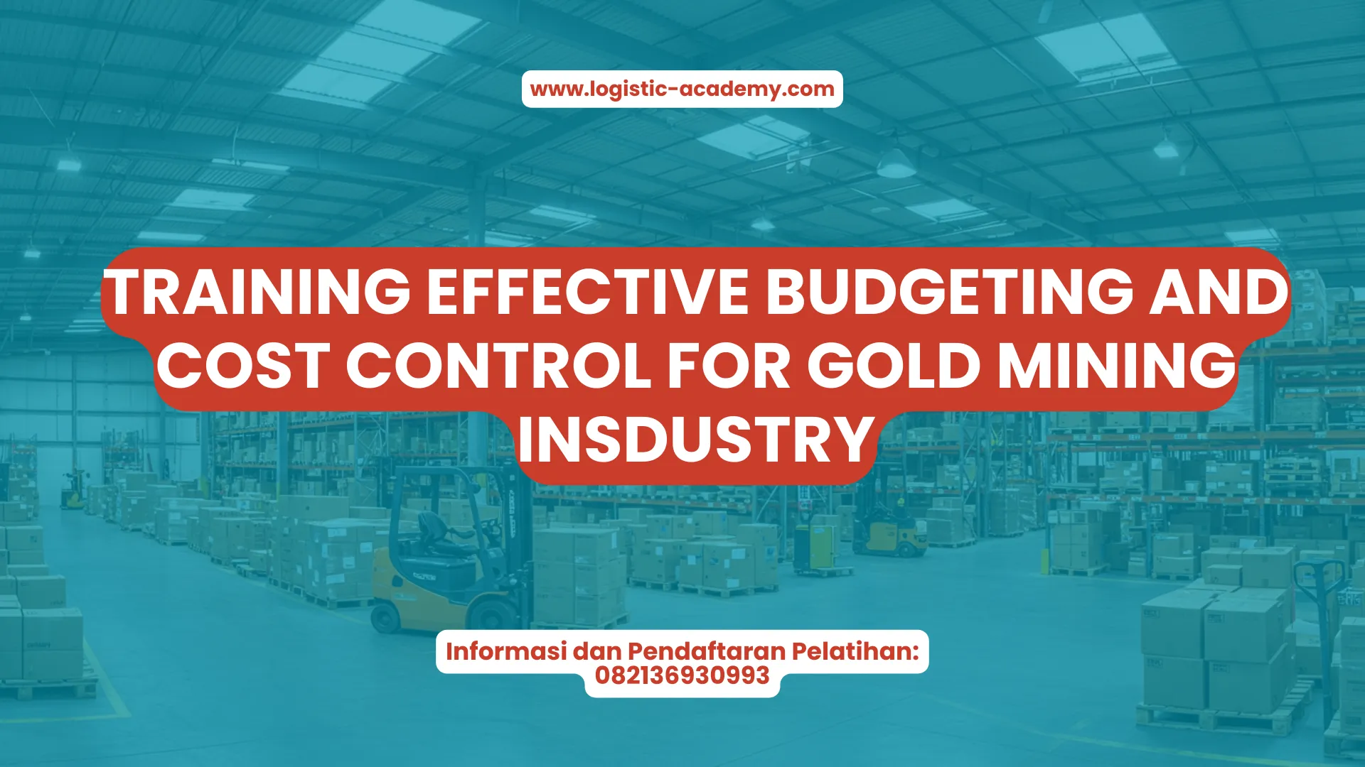 PELATIHAN EFFECTIVE BUDGETING AND COST CONTROL FOR GOLD MINING INDUSTRY JAKARTA