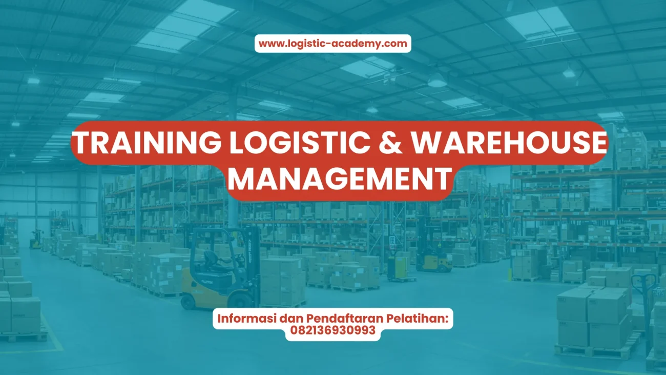 PELATIHAN LOGISTIC & WAREHOUSE MANAGEMENT JAKARTA