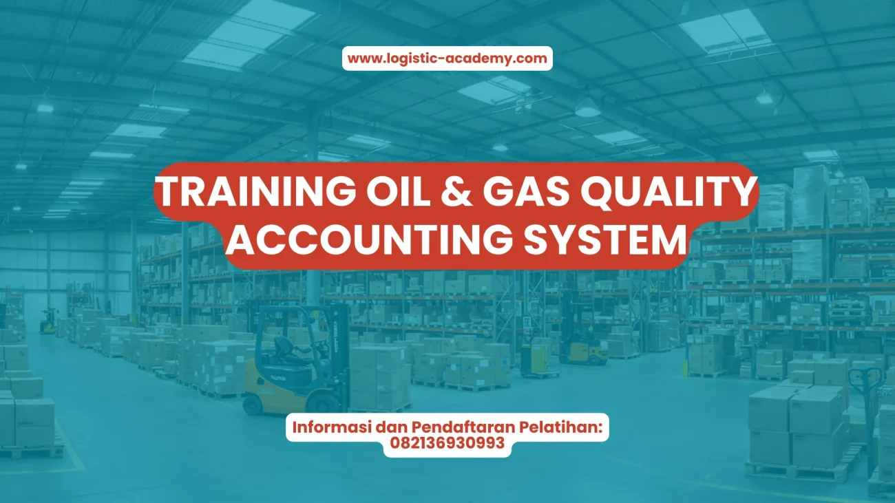 PELATIHAN TRAINING OIL & GAS QUALITY ACCOUNTING SYSTEM JAKARTA