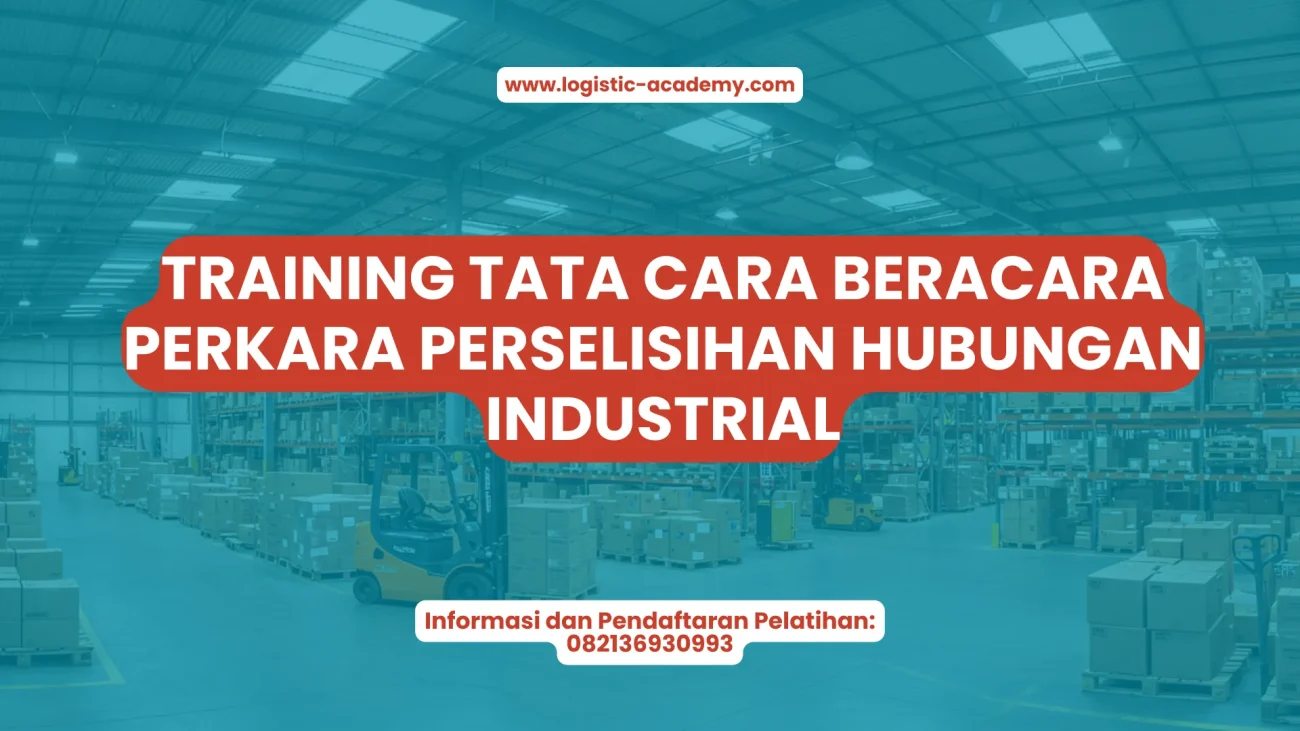 PELATIHAN TRAINING TATA CARA BERACARA PERKARA PERSELISIHAN HUBUNGAN INDUSTRIAL JAKARTA