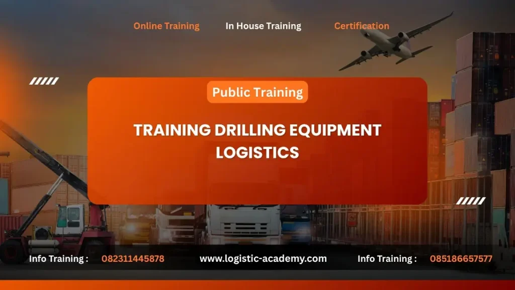 PELATIHAN DRILLING EQUIPMENT LOGISTICS JAKARTA