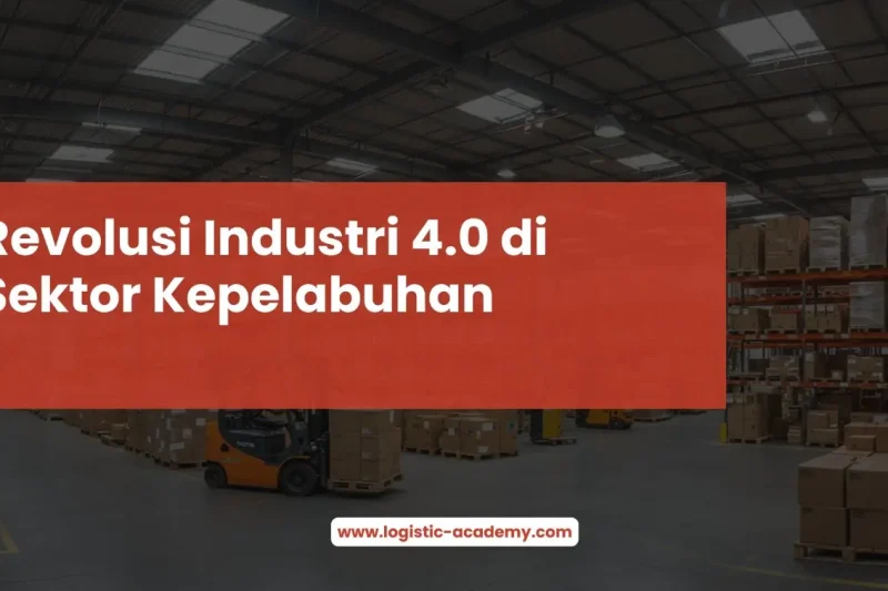 Revolusi Industri 4.0 di Sektor Kepelabuhan