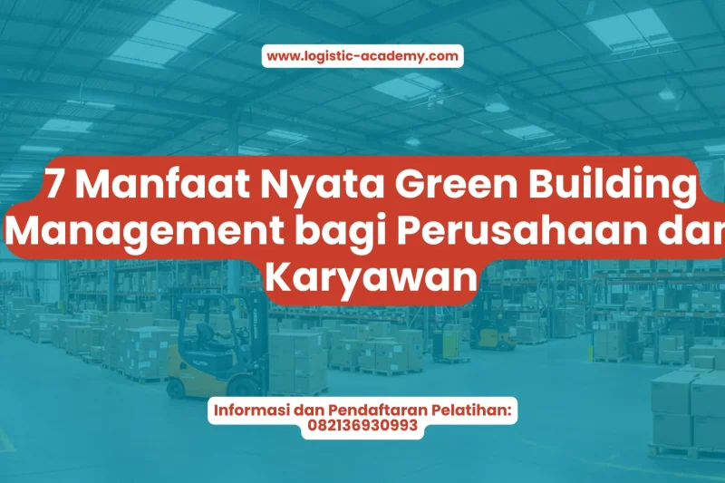 7 Manfaat Nyata Green Building Management bagi Perusahaan dan Karyawan