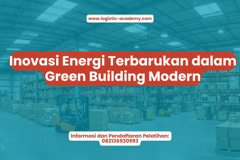 Inovasi Energi Terbarukan dalam Green Building Modern