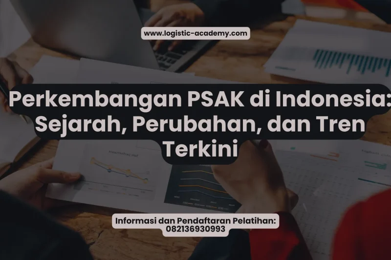 Perkembangan PSAK di Indonesia: Sejarah, Perubahan, dan Tren Terkini