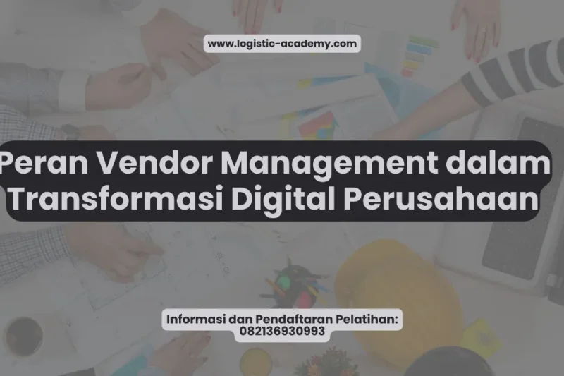 Peran Vendor Management dalam Transformasi Digital Perusahaan