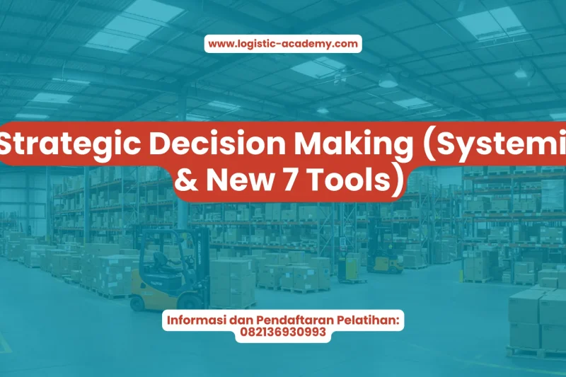Strategic Decision Making (Systemic & New 7 Tools)