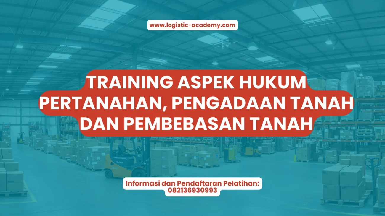 PELATIHAN ASPEK HUKUM PERTANAHAN, PENGADAAN TANAH DAN PEMBEBASAN TANAH JAKARTA