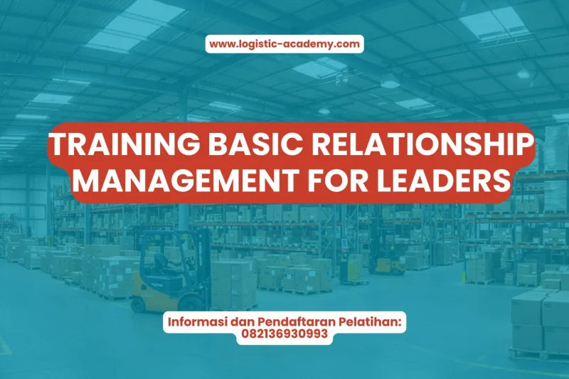TRAINING BASIC RELATIONSHIP MANAGEMENT FOR LEADERS