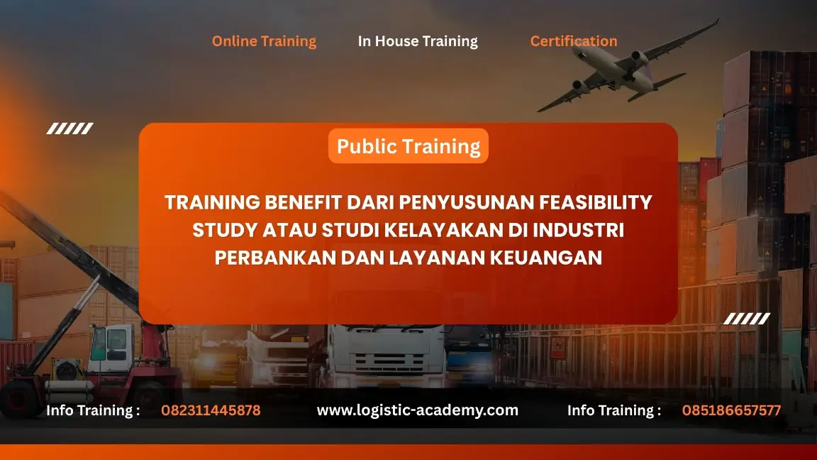 PELATIHAN BENEFIT DARI PENYUSUNAN FEASIBILITY STUDY ATAU STUDI KELAYAKAN DI INDUSTRI PERBANKAN DAN LAYANAN KEUANGAN JAKARTA