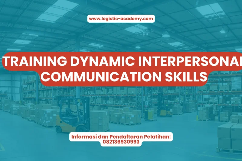 TRAINING DYNAMIC INTERPERSONAL  COMMUNICATION SKILLS