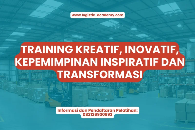 TRAINING KREATIF, INOVATIF, KEPEMIMPINAN INSPIRATIF DAN TRANSFORMASI