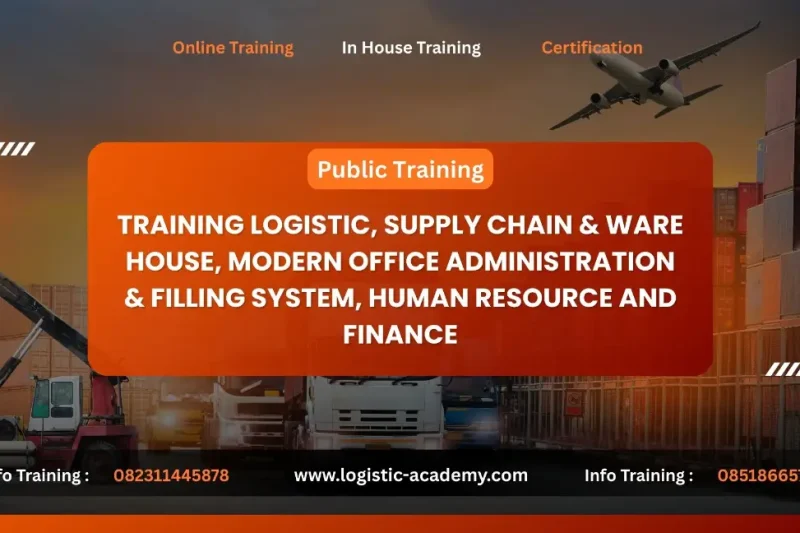 TRAINING LOGISTIC, SUPPLY CHAIN DAN WAREHOUSE, MODERN OFFICE ADMINISTRATION AND FILLING SYSTEM, HUMAN RESOURCE AND FINANCE
