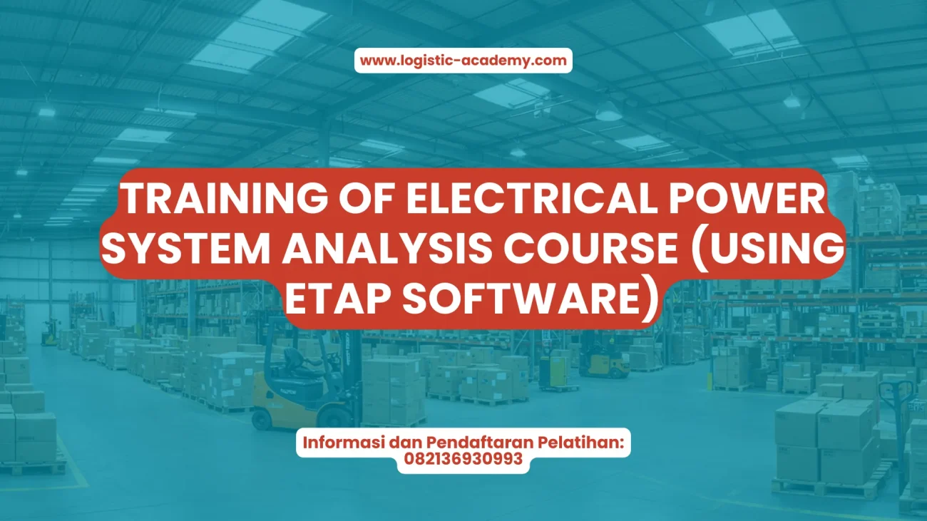PELATIHAN OF ELECTRICAL POWER SYSTEM ANALYSIS COURSE (USING ETAP SOFTWARE) JAKARTA