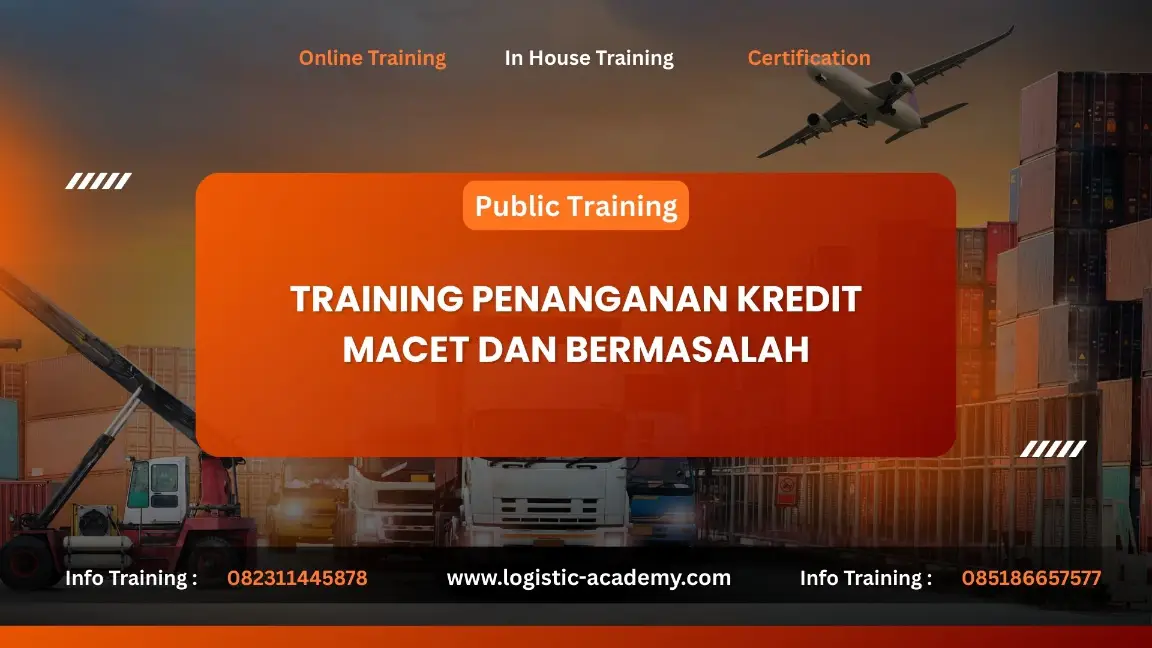 PELATIHAN PENANGANAN KREDIT MACET DAN BERMASALAH JAKARTA