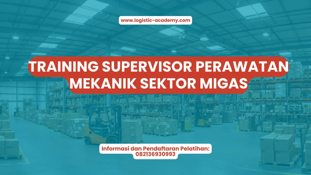 PELATIHAN SUPERVISOR PERAWATAN MEKANIK SEKTOR MIGAS JAKARTA
