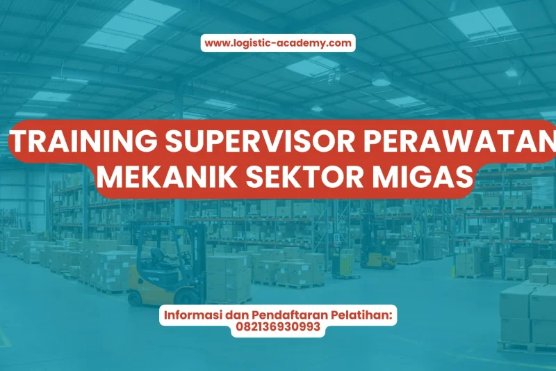 TRAINING SUPERVISOR PERAWATAN MEKANIK SEKTOR MIGAS