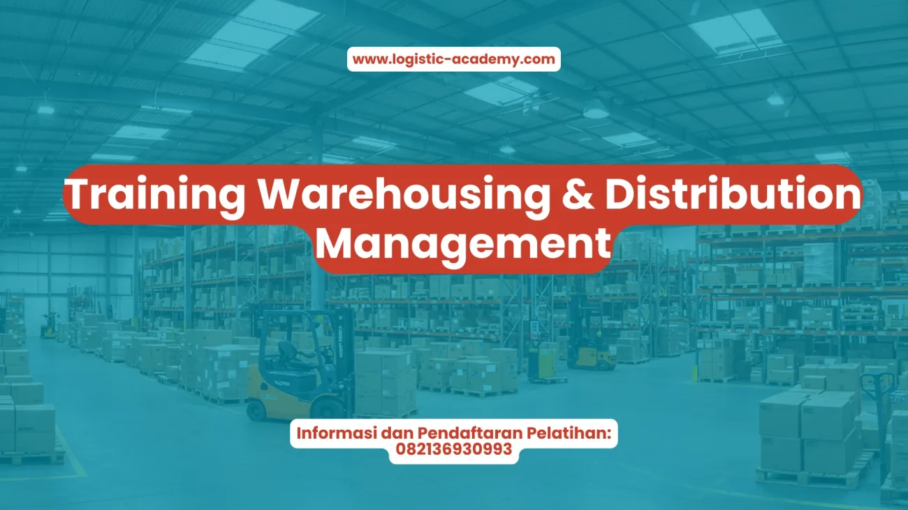 PELATIHAN WAREHOUSING & DISTRIBUTION MANAGEMENT JAKARTA