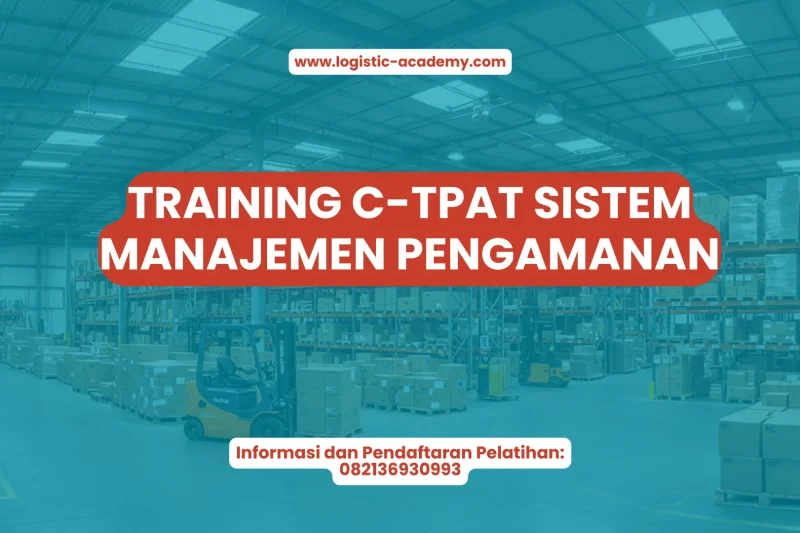 TRAINING C-TPAT SISTEM MANAJEMEN PENGAMANAN