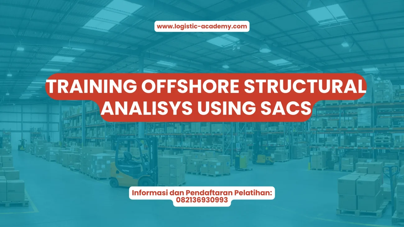 PELATIHAN OFFSHORE STRUCTURAL ANALISYS USING SACS JAKARTA